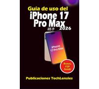 Guía de uso del iPhone 17 Pro Max