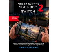 Guía de usuario de Nintendo Switch 2 para principiantes (2026): Manual completo paso a paso para la configuración, el dominio de las funciones y la solución de problemas