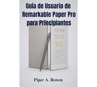 Guía de Usuario de Remarkable Paper Pro para Principiantes: Instrucciones paso a paso para dominar la configuración, la escritura, la lectura, la sincronización en la nube y las funciones ocultas.