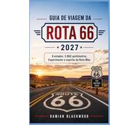 GUIA DE VIAGEM DA ROTA 66 2027: 8 estados. 3.862 quilômetros. Experimente o espírito da Rota Mãe.