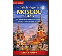 Guia de viagem de Moscou 2026