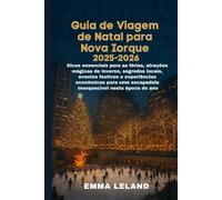 Guia de Viagem de Natal para Nova Iorque 2025-2026: Dicas essenciais para as férias, atrações mágicas de inverno, segredos locais, eventos festivos experiências econômicas para uma escapadela inesqu