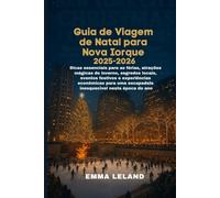 Guia de Viagem de Natal para Nova Iorque 2025-2026: Dicas essenciais para as férias, atrações mágicas de inverno, segredos locais, eventos festivos experiências econômicas para uma escapadela inesqu