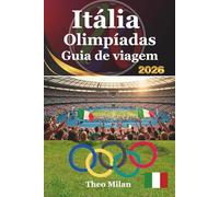 Guia de Viagem para as Olimpíadas da Itália 2026: Navegue pelos Jogos de Inverno Milano-Cortina com Insight Especializado, Profundidade Cultural e Excelência em Viagens