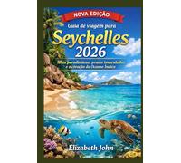 Guia de viagem para Seychelles 2026