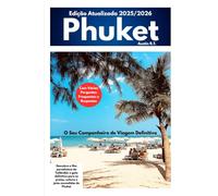 Guia de Viagem Phuket (Travel Deeper, Not Just Farther)