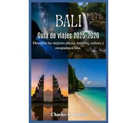 GUÍA DE VIAJE A BALI 2025-2026: Descubra las mejores playas, templos, cultura y escapadas a islas.