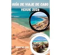 Guía de viaje a Cabo Verde 2026: Descubre Santiago, Sal y Boa Vista: tu guía privilegiada para playas, cultura y aventura.