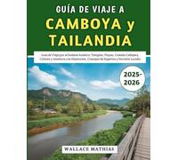 Guía De Viaje A Camboya y Tailandia 2025