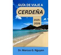 GUÍA DE VIAJE A CERDEÑA 2025-2026: Tradiciones, sabores y herencia atemporal en el corazón del Mediterráneo