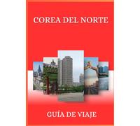 GUÍA DE VIAJE A COREA DEL NORTE