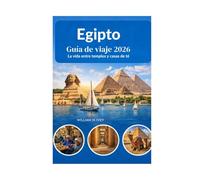 Guía de viaje a Egipto 2026: La vida entre templos y casas de té
