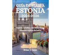 GUÍA DE VIAJE A ESTONIA 2025-2026: Explora la belleza del Báltico y los rincones ocultos del norte