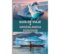 GUÍA DE VIAJE A GROENLANDIA 2025/2026: Explora los fiordos helados de Ilulissat, la mágica aurora boreal y la auténtica vida ártica.