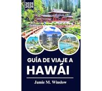 Guía de viaje a Hawái 2025-2026: Explora las mejores playas, emocionantes aventuras y experiencias locales para una escapada inolvidable a la isla.