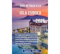 GUÍA DE VIAJE A LA ISLA EUBOEA 2025: Su viaje privilegiado a través de costas soleadas, pueblos ocultos, maravillas antiguas y aventuras inolvidables en la joya insular atemporal de Grecia.