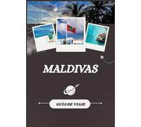 GUÍA DE VIAJE A MALDIVAS 2026