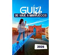 GUÍA DE VIAJE A MARRUECOS 2026