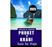 GUÍA DE VIAJE A PHUKET Y KRABI 2025: Tu viaje definitivo de por las joyas del sur de Tailandia