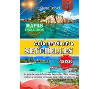 GUÍA DE VIAJE A SEYCHELLES 2026: La guía de viaje definitiva de Seychelles 2026: playas, cultura y consejos exclusivos para todos los viajeros.