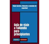 Guía de viaje a Tailandia para principiantes: Viajes baratos, itinerario y consejos de seguridad