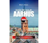 GUÍA DE VIAJE AARHUS 2026: Descubre gemas ocultas, monumentos históricos, consejos de viaje y experiencias vacacionales inolvidables