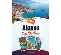 GUÍA DE VIAJE ALANYA 2025: Playas, castillos antiguos y cuevas escondidas en la costa mediterránea de Turquía
