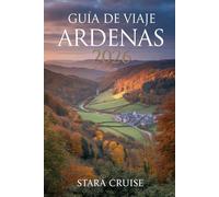 Guía de Viaje Ardenas: Castillos, cocina y aventuras al aire libre en la joya escondida de Europa