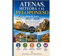 Guía de viaje Atenas, Meteora y Peloponeso 2027-2028: Grecia continental con Delfos, Nauplia, Micenas, Olimpia, Monemvasía y Mani - Rutas en coche, ... (Serie de Guías de Viaje de Wayfare & Co.)