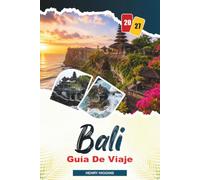 GUÍA DE VIAJE BALI 2027: Descubre joyas ocultas, monumentos históricos, consejos de viaje y experiencias vacacionales inolvidables