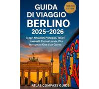 Guía de Viaje Berlín 2025-2026: Descubre Atracciones Principales, Rincones Ocultos, Comida Local, Vida Nocturna y Excursiones de un Día