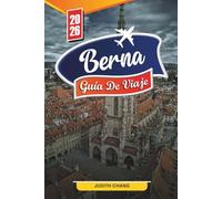 GUÍA DE VIAJE BERNA 2026: Descubre gemas ocultas, monumentos históricos, consejos de viaje y experiencias vacacionales inolvidables
