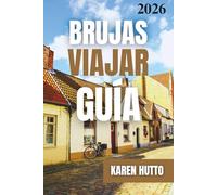 GUÍA DE VIAJE BRUJAS 2026