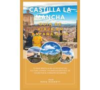 Guía de Viaje Castilla-La Mancha España 2026: Tu guía sencilla de joyas ocultas, cultura, comida y planificación fácil de viajes por el corazón de España