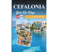 GUÍA DE VIAJE CEFALONIA 2026: Descubre gemas ocultas, monumentos históricos, consejos de viaje y experiencias vacacionales inolvidables