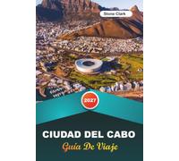 GUÍA DE VIAJE CIUDAD DEL CABO 2027: Consejos de Privilegiados, Joyas Ocultas y Aventuras Inolvidables