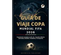 Guía de Viaje Copa Mundial FIFA 2026 (Spanish Edition): Experiencia completa en EE. UU., Canadá y México (Entradas, Estadios, Ciudades y Transporte) (Wayfare & Co. Travel Guides Series)