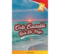 GUÍA DE VIAJE COSTA ESMERALDA 2026: Descubra el paraíso del Golfo de Florida con playas de arena blanca, 30A pintoresca, resorts familiares, mariscos y consejos locales