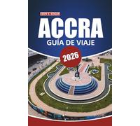 Guía de viaje de Accra 2026: Explora la vibrante cultura, los monumentos históricos, las playas, las actividades al aire libre y las experiencias locales de la capital de Ghana