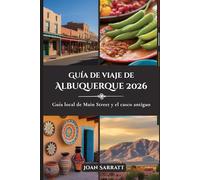 Guía de viaje de Albuquerque 2026: Guía local de Main Street y el casco antiguo