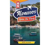GUÍA DE VIAJE DE ALONISSOS 2026: Descubre gemas ocultas, monumentos históricos, consejos de viaje y experiencias vacacionales inolvidables
