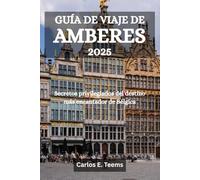 GUÍA DE VIAJE DE AMBERES 2025: Secretos privilegiados del destino más encantador de Bélgica