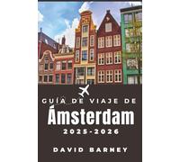 Guía de viaje de Ámsterdam 2025-2026: Explore íconos culturales, cafés junto al canal y rutas seleccionadas para amantes de la comida, buscadores de arte y aventureros primerizos