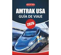 Guía de viaje de Amtrak Usa 2026: Viajes panorámicos en tren, mapas de rutas, itinerarios económicos y consejos prácticos para explorar ciudades y paisajes estadounidenses en tren