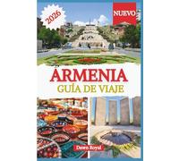 Guía de viaje de Armenia 2026: Descubra viñedos ondulantes, imponentes monasterios, antiguas fortalezas y pueblos junto al lago que cautivan el corazón y la imaginación.