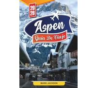 GUÍA DE VIAJE DE ASPEN 2026: Descubre gemas ocultas, monumentos históricos, consejos de viaje y experiencias vacacionales inolvidables