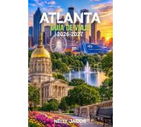 Guía de Viaje de Atlanta 2026-2027: 10 consejos prácticos para explorar las principales atracciones, experiencias locales y joyas ocultas. (incluye un mapa)