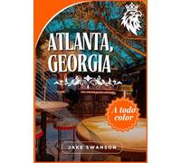 Guía de viaje de Atlanta, Georgia 2025: Lista de verificación de Atlanta: desde requisitos de entrada hasta reservas e información de seguridad