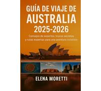 Guía de viaje de Australia 2025-2026: Consejos de expertos, joyas ocultas e itinerarios de expertos para una aventura inolvidable.