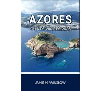 Guía de viaje de Azores 2025: Un viaje a través de islas volcánicas, fuentes termales y vida costera eterna que despierta tu sentido de asombro y conexión